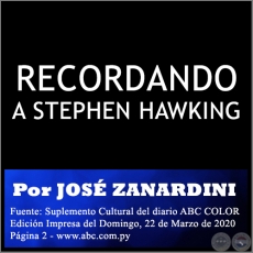 RECORDANDO A STEPHEN HAWKING - Por JOSÉ ZANARDINI - Domingo, 22 de Marzo de 2020